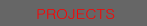 Projects